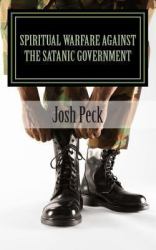 Spiritual Warfare Against the Satanic Government : A Ministudy Ministry Book