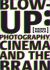 Warren Neidich's Blow Up : Photography, Cinema and the Brain