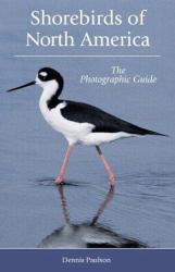 Shorebirds of North America : The Photographic Guide