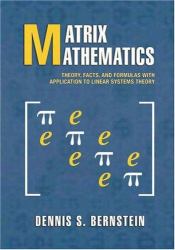 Matrix Mathematics : Theory, Facts, and Formulas with Application to Linear Systems Theory