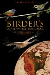 Birder's Conservation Handbook : 100 North American Birds at Risk