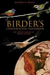 Birder's Conservation Handbook : 100 North American Birds at Risk