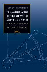 The Mathematics of the Heavens and the Earth : The Early History of Trigonometry