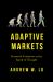 Adaptive Markets : Financial Evolution at the Speed of Thought