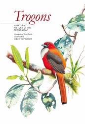 Trogons : A Natural History of the Trogonidae