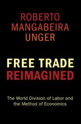 Free Trade Reimagined : The World Division of Labor and the Method of Economics