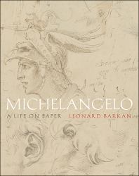 Michelangelo : A Life on Paper