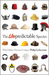 The Unpredictable Species : What Makes Humans Unique