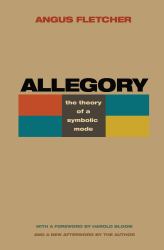 Allegory : The Theory of a Symbolic Mode