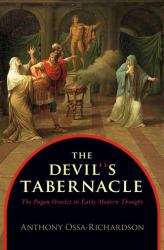 The Devil's Tabernacle : The Pagan Oracles in Early Modern Thought