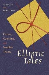 Elliptic Tales : Curves, Counting, and Number Theory