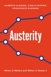 Austerity : When It Works and When It Doesn't