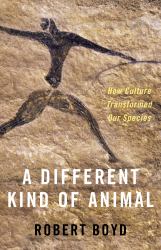 A Different Kind of Animal : How Culture Transformed Our Species