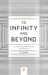 To Infinity and Beyond : A Cultural History of the Infinite - New Edition