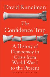 The Confidence Trap : A History of Democracy in Crisis from World War I to the Present - Revised Edition