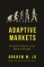 Adaptive Markets : Financial Evolution at the Speed of Thought