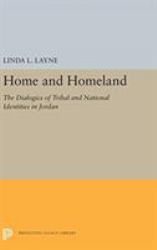 Home and Homeland : The Dialogics of Tribal and National Identities in Jordan