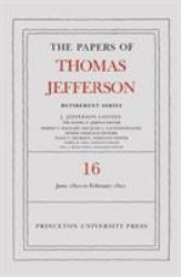 The Papers of Thomas Jefferson: Retirement Series, Volume 16 : 1 June 1820 to 28 February 1821