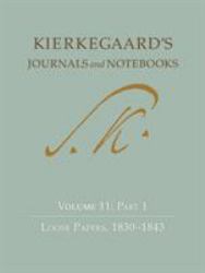 Kierkegaard's Journals and Notebooks, Volume 11, Part 2 : Loose Papers, 1843-1855