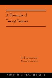 A Hierarchy of Turing Degrees : A Transfinite Hierarchy of Lowness Notions in the Computably Enumerable Degrees, Unifying Classes, and Natural Definability