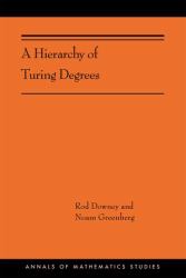 A Hierarchy of Turing Degrees : A Transfinite Hierarchy of Lowness Notions in the Computably Enumerable Degrees, Unifying Classes, and Natural Definability