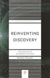 Reinventing Discovery : The New Era of Networked Science