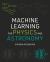 Machine Learning for Physics and Astronomy