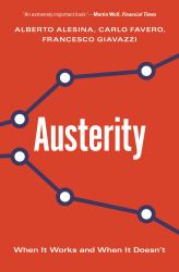 Austerity : When It Works and When It Doesn't