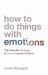 How to Do Things with Emotions : The Morality of Anger and Shame Across Cultures