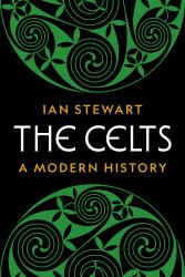 The Celts : A Modern History