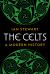 The Celts : A Modern History