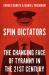 Spin Dictators : The Changing Face of Tyranny in the 21st Century