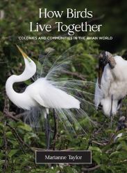 How Birds Live Together : Colonies and Communities in the Avian World