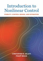 Introduction to Nonlinear Control : Stability, Control Design, and Estimation