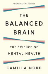 The Balanced Brain : The Science of Mental Health