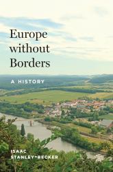 Europe Without Borders : A History