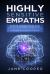 Highly Sensitive Empaths : Empath Healing Made Easy. the Practical Survival Guide for Beginners to Psychic Development. How to Stop Absorbing Negative Energies,setting Boundaries and Manage Your Emotions