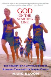 God on the Starting Line : The Triumph of a Catholic School Running Team and Its Jewish Coach