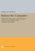 Before the Computer : IBM, NCR, Burroughs, and Remington Rand and the Industry They Created, 1865-1956