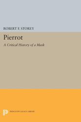 Pierrot : A Critical History of a Mask