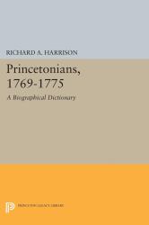 Princetonians, 1769-1775 : A Biographical Dictionary