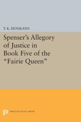 Spenser's Allegory of Justice in Book Five of the Fairie Queen