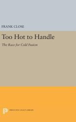 Too Hot to Handle : The Race for Cold Fusion