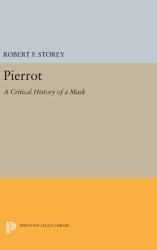 Pierrot : A Critical History of a Mask