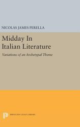 Midday in Italian Literature : Variations of an Archetypal Theme