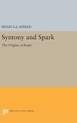 Syntony and Spark : The Origins of Radio