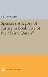 Spenser's Allegory of Justice in Book Five of the Fairie Queen