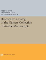 Descriptive Catalogue of the Garrett Collection : (Persian, Turkish, Indic)