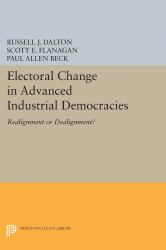 Electoral Change in Advanced Industrial Democracies : Realignment or Dealignment?