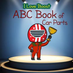 I Love Boost : ABC Book of Car Parts for Kids